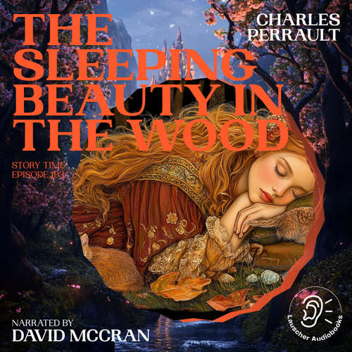 Audiobook The Sleeping Beauty in the Wood (Story Time, Episode 193) - Charles Perrault - David McCran