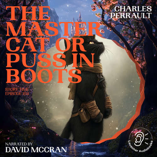 Audiobook The Master Cat or Puss in Boots (Story Time, Episode 194) - Charles Perrault - David McCran