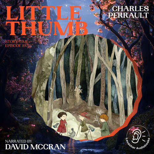 Audiobook Little Thumb (Story Time, Episode 197) - Charles Perrault - David McCran