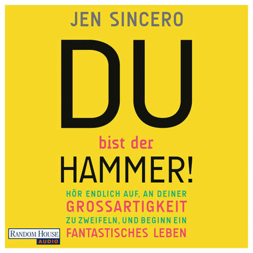 Hoerbuch Du bist der Hammer! - Jen Sincero - Nicole Engeln