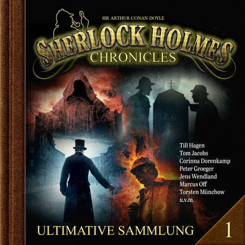 Hoerbuch Sherlock Holmes Chronicles, Ultimative Sammlung Volume 1 - J. J. Preyer - Tom Jacobs