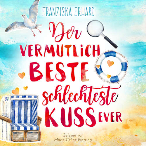 Hoerbuch Der vermutlich beste schlechteste Kuss ever - Franziska Erhard - Marie-Celine Pfetzing
