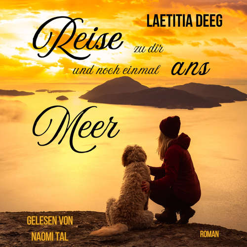Hoerbuch Reise zu dir und noch einmal ans Meer - LAETITIA DEEG - NAOMI TAL