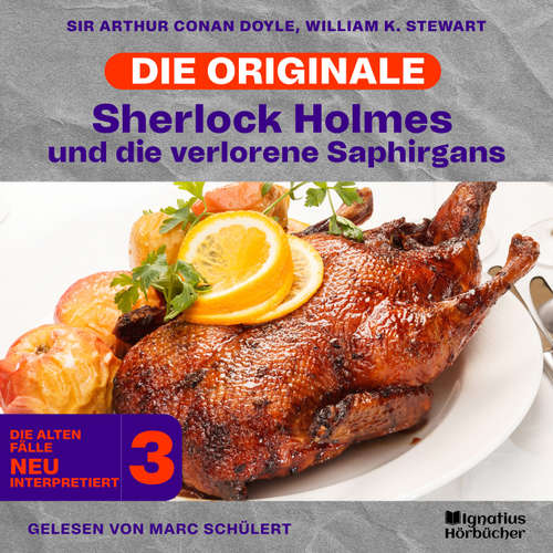 Hoerbuch Sherlock Holmes und die verlorene Saphirgans (Die Originale: Die alten Fälle neu interpretiert, Folge 3) - Sir Arthur Conan Doyle - Marc Schülert