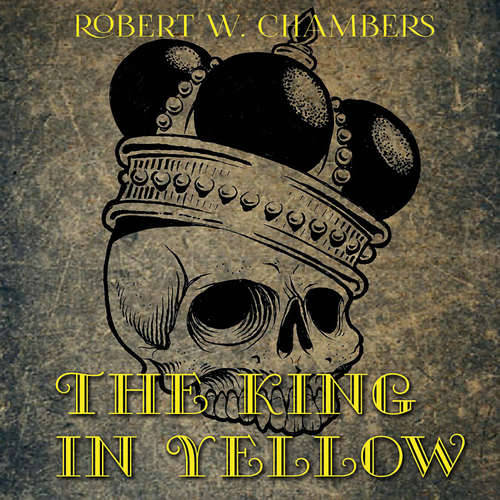 Audiobook The King in Yellow - Robert W. Chambers - Alfred Costa