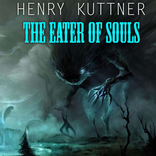 Audiobook The Eater of Souls - Henry Kuttner - Peter Coates