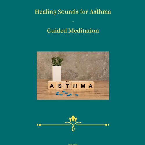 Audiobook Healing Sounds for Asthma - Guided Meditation - Miss Smilla - Avalana