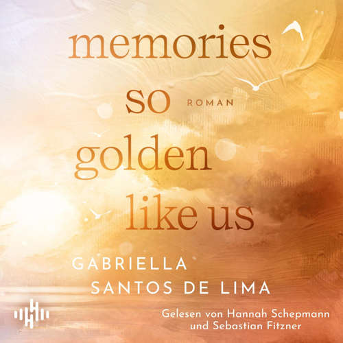 Hoerbuch Memories so Golden Like Us (Blue Eternity 2) - Gabriella Santos de Lima - Hannah Schepmann
