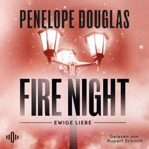 Hoerbuch Fire Night – Ewige Liebe (Devil's Night) - Penelope Douglas - Rupert Schmitt