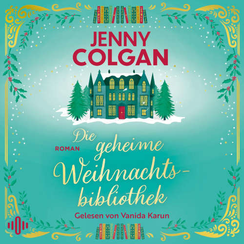 Hoerbuch Die geheime Weihnachtsbibliothek (Happy-Ever-After-Reihe 6) - Jenny Colgan - Vanida Karun