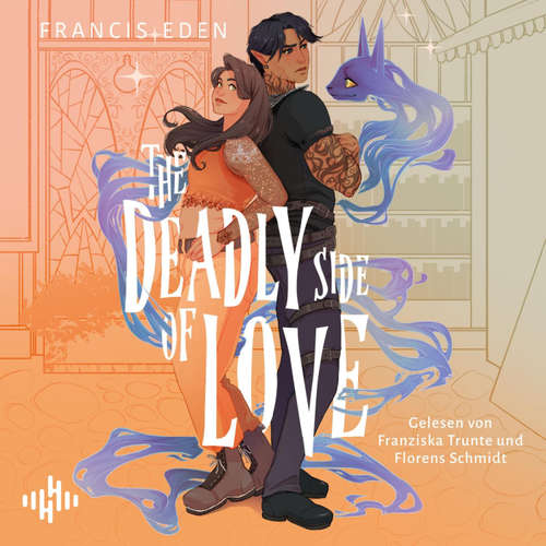 Hoerbuch The Deadly Side of Love (Hexbound Disasters 1) - Francis Eden - Florens Schmidt
