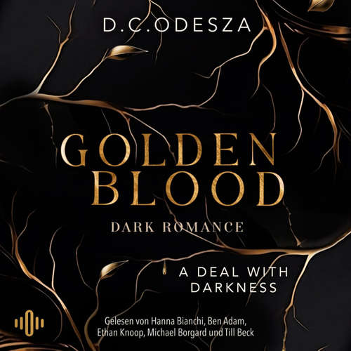 Hoerbuch Golden Blood – A Deal with Darkness  (Golden Blood 1) - D. C. Odesza - Hanna Bianchi