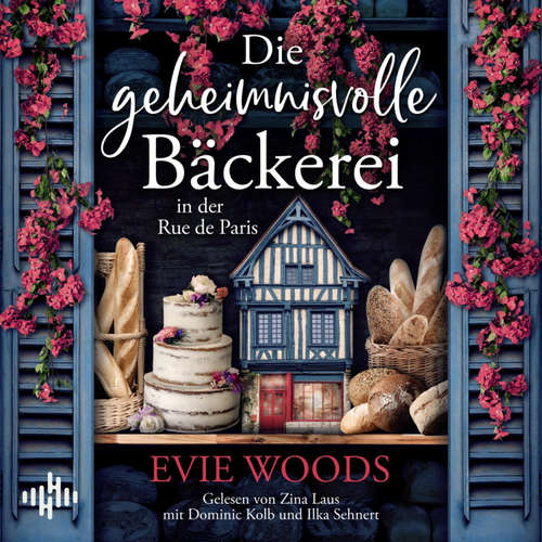 Hoerbuch Die geheimnisvolle Bäckerei in der Rue de Paris - Evie Woods - Dominic Kolb
