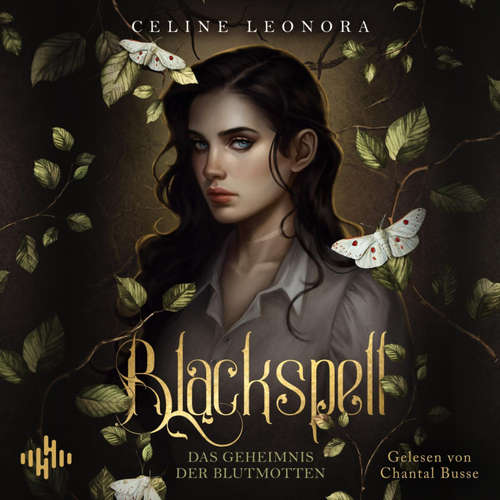 Hoerbuch Blackspell (Das Geheimnis der Blutmotten 1) - Celine Leonora - Chantal Busse