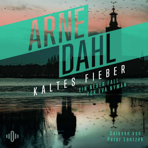 Hoerbuch Kaltes Fieber (Eva Nyman ermittelt 2) - Arne Dahl - Peter Lontzek