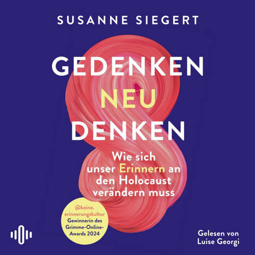 Hoerbuch Gedenken neu denken - Susanne Siegert - Luise Georgi