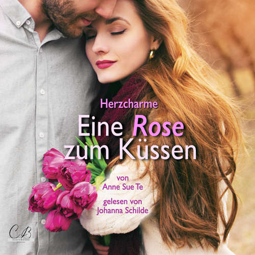 Hoerbuch Herzcharme - Eine Rose zum Küssen - Anne Sue Te - Johanna Schilde