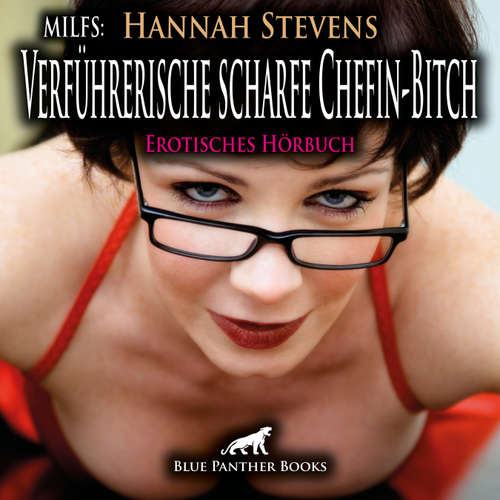 Hoerbuch MILFS: Verführerische scharfe Chefin-Bitch / Erotik Audio Story / Erotisches Hörbuch - Hannah Stevens - Maike Luise Fengler