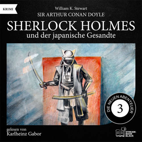 Hoerbuch Sherlock Holmes und der japanische Gesandte (Die neuen Abenteuer, Folge 3) - Sir Arthur Conan Doyle - Karlheinz Gabor