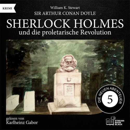 Hoerbuch Sherlock Holmes und die proletarische Revolution (Die neuen Abenteuer, Folge 5) - Sir Arthur Conan Doyle - Karlheinz Gabor
