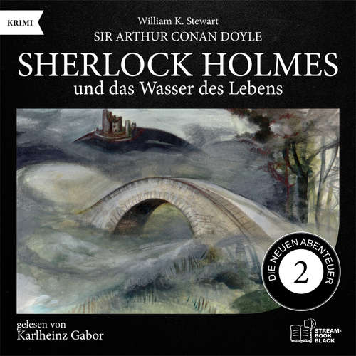 Hoerbuch Sherlock Holmes und das Wasser des Lebens (Die neuen Abenteuer, Folge 2) - Sir Arthur Conan Doyle - Karlheinz Gabor