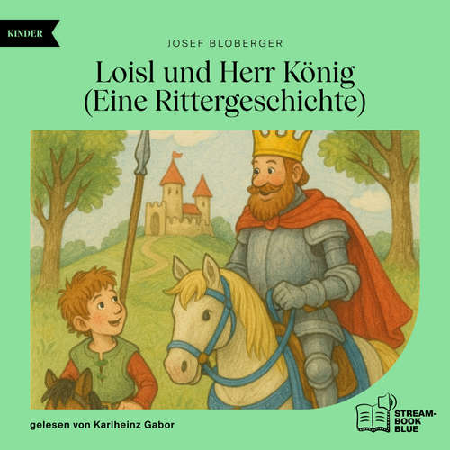 Hoerbuch Loisl und Herr König - Josef F. Bloberger - Karlheinz Gabor