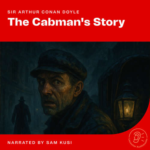 Audiobook The Cabman's Story - Sir Arthur Conan Doyle - Sam Kusi