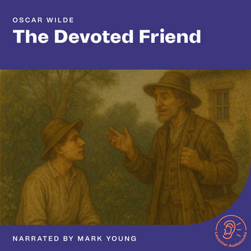 Audiobook The Devoted Friend - Oscar Wilde - Mark Young