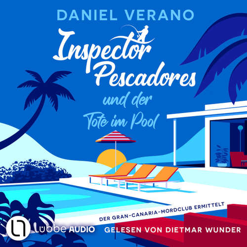 Hoerbuch Inspector Pescadores und der Tote im Pool - Der Gran-Canaria-Mordclub ermittelt, Teil 1 - Daniel Verano - Dietmar Wunder
