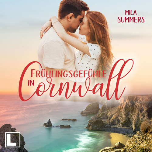 Hoerbuch Frühlingsgefühle in Cornwall - Mila Summers - Sabine von Rosenberg-Lipinsky