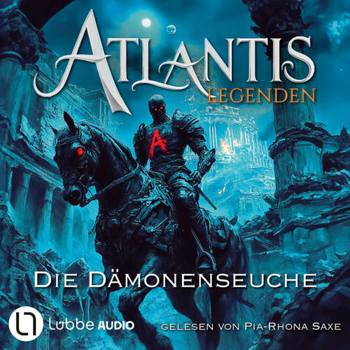 Hoerbuch Die Dämonenseuche - Atlantis-Legenden, Teil 5 - Ian Rolf Hill - Pia-Rhona Saxe