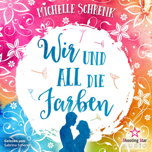 Hoerbuch Wir und all die Farben - Michelle Schrenk - Sabrina Scherer