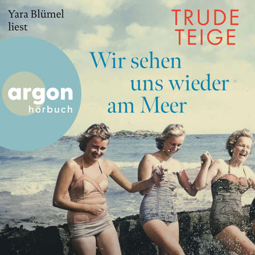 Hoerbuch Wir sehen uns wieder am Meer - Trude Teige - Yara Blümel