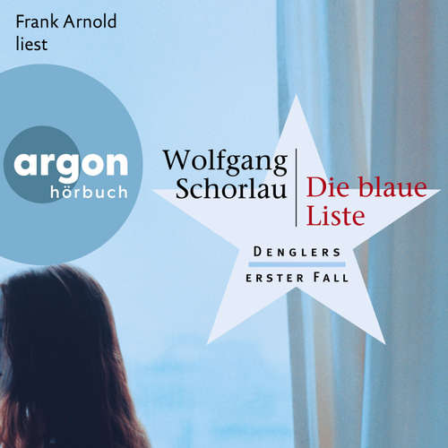 Hoerbuch Die blaue Liste - Dengler ermittelt, Band 1 - Wolfgang Schorlau - Frank Arnold