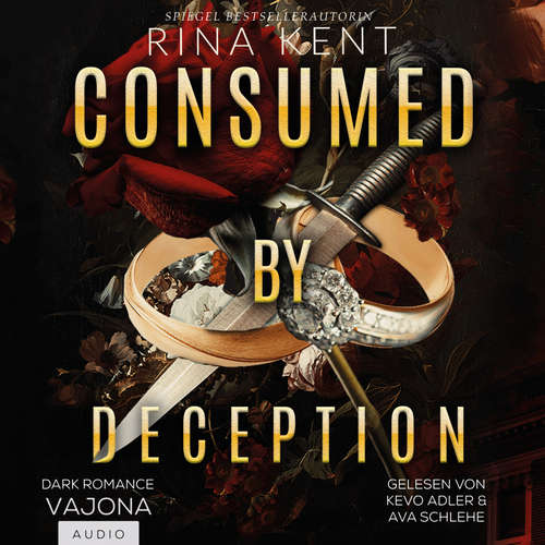 Hoerbuch Consumed by Deception - Rina Kent - Ava Schlehe