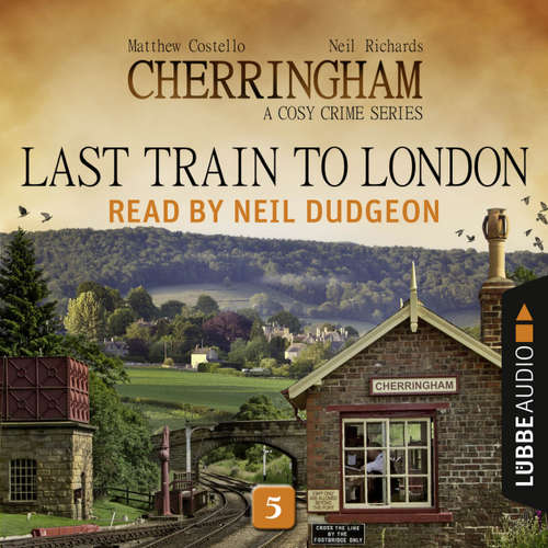 Audiobook Last Train to London - Cherringham - A Cosy Crime Series: Mystery Shorts 5 - Matthew Costello - Neil Dudgeon