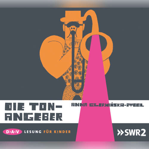 Hoerbuch Die Ton-Angeber - Anna Czerwinska-Rydel - Sebastian Schwab Hoerbuch Die Ton-Angeber - Anna Czerwinska-Rydel - Sebastian Schwab