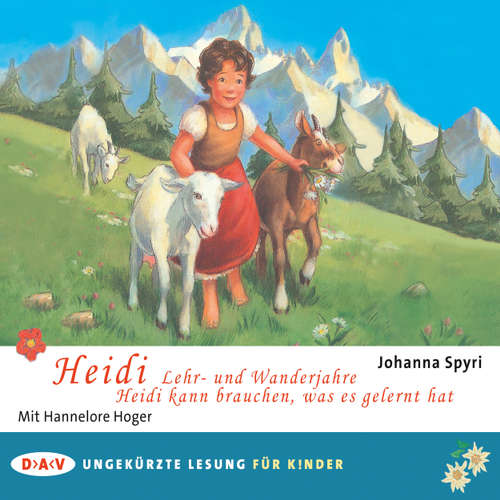 Hoerbuch Heidi - Lehr- und Wanderjahre / Heidi kann brauchen, was es gelernt hat - Johanna Spyri - Hannelore Hoger Hoerbuch Heidi - Lehr- und Wanderjahre / Heidi kann brauchen, was es gelernt hat - Johanna Spyri - Hannelore Hoger