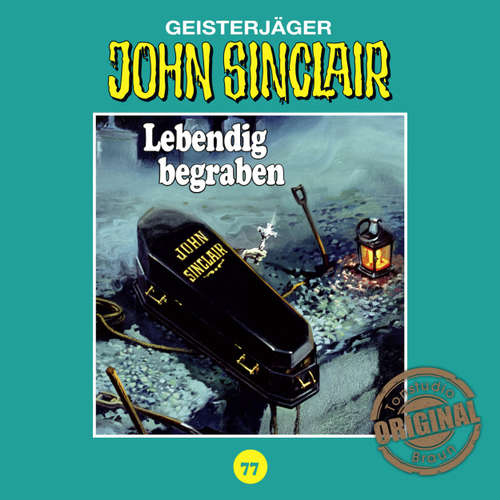 Hoerbuch John Sinclair, Tonstudio Braun, Folge 77: Lebendig begraben. Teil 2 von 2 - Jason Dark - Diverse Hoerbuch John Sinclair, Tonstudio Braun, Folge 77: Lebendig begraben. Teil 2 von 2 - Jason Dark - Diverse