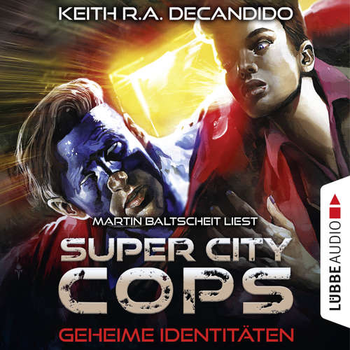 Hoerbuch Super City Cops, Folge 3: Geheime Identitäten - Keith R.A. DeCandido - Martin Baltscheit Hoerbuch Super City Cops, Folge 3: Geheime Identitäten - Keith R.A. DeCandido - Martin Baltscheit