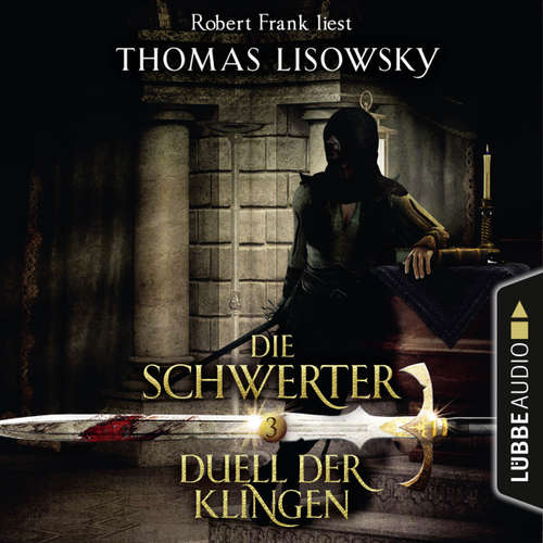 Hoerbuch Duell der Klingen - Die Schwerter - Die High-Fantasy-Reihe 3 - Thomas Lisowsky - Robert Frank