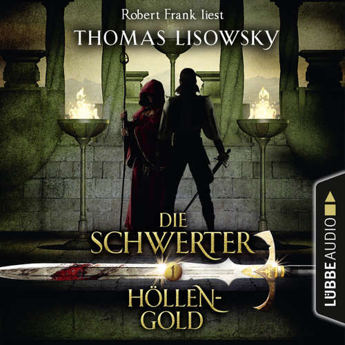 Hoerbuch Höllengold - Die Schwerter - Die High-Fantasy-Reihe 1 - Thomas Lisowsky - Robert Frank Hoerbuch Höllengold - Die Schwerter - Die High-Fantasy-Reihe 1 - Thomas Lisowsky - Robert Frank
