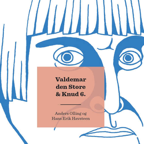 Audiokniha Kongerækken: Valdemar Den Store & Knud 6 - Anders Asbjørn Olling - Anders Asbjørn Olling Audiokniha Kongerækken: Valdemar Den Store & Knud 6 - Anders Asbjørn Olling - Anders Asbjørn Olling