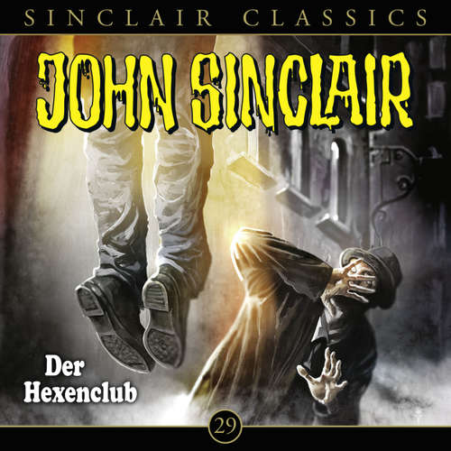 Hoerbuch John Sinclair - Classics, Folge 29: Der Hexenclub - Jason Dark - Dietmar Wunder
