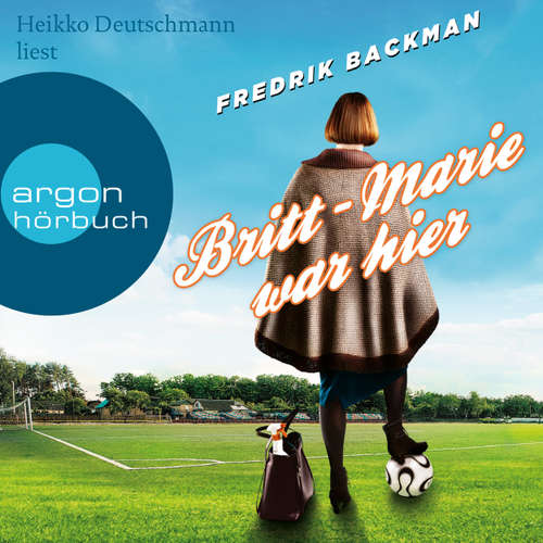 Hoerbuch Britt-Marie war hier - Fredrik Backman - Heikko Deutschmann Hoerbuch Britt-Marie war hier - Fredrik Backman - Heikko Deutschmann