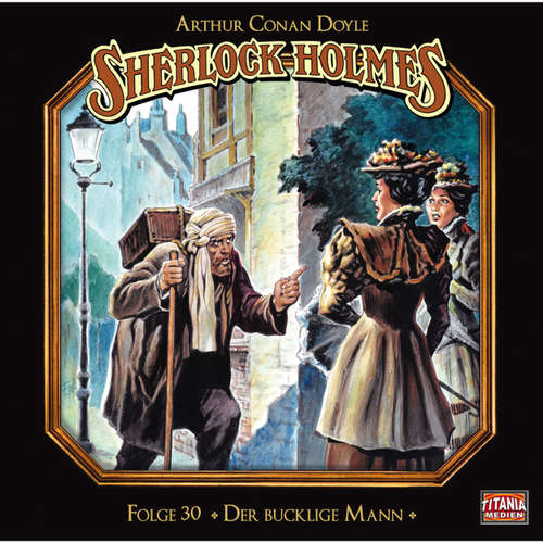 Hoerbuch Sherlock Holmes - Die geheimen Fälle des Meisterdetektivs, Folge 30: Der bucklige Mann - Arthur Conan Doyle - Joachim Tennstedt Hoerbuch Sherlock Holmes - Die geheimen Fälle des Meisterdetektivs, Folge 30: Der bucklige Mann - Arthur Conan Doyle - Joachim Tennstedt