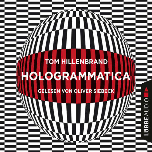 Hoerbuch Hologrammatica - Tom Hillenbrand - Oliver Siebeck Hoerbuch Hologrammatica - Tom Hillenbrand - Oliver Siebeck