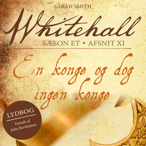 Audiokniha En konge og dog ingen konge - Whitehall 11 - Sarah Smith - Julie Berthelsen Audiokniha En konge og dog ingen konge - Whitehall 11 - Sarah Smith - Julie Berthelsen