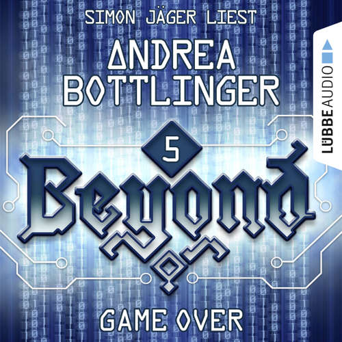 Hoerbuch GAME OVER - Beyond - Die Cyberpunk-Romanserie 5 - Andrea Bottlinger - Simon Jäger Hoerbuch GAME OVER - Beyond - Die Cyberpunk-Romanserie 5 - Andrea Bottlinger - Simon Jäger