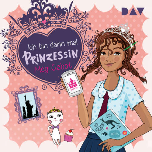 Hoerbuch Ich bin dann mal Prinzessin, Teil 1: Ich bin dann mal Prinzessin - Meg Cabot - Dagmar Bittner